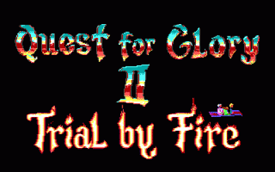 Quest for Glory II: Trial by Fire Quest for Glory II: Trial by Fire