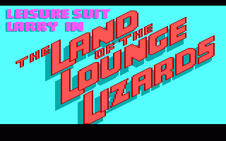 Leisure Suit Larry in the Land of the Lounge Lizards Leisure Suit Larry in the Land of the Lounge Lizards