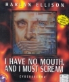 I Have No Mouth, and I Must Scream