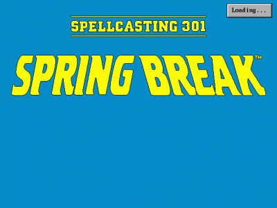 Spellcasting 301: Spring Break